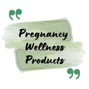 Pregnancy Wellness Products